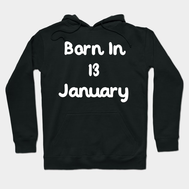 Born In 13 January Hoodie by Fandie